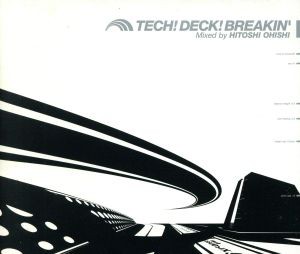 【中古】 ＴＥＣＨ　ＤＥＣＫ　Ｂｒｅａｋｉｎ’　ｍｉｘｅｄ　ｂｙ　ＨＩＴＯＳＨＩ　ＯＨＩＳＨＩ／（オムニバス）