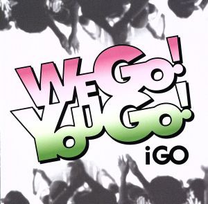 【中古】 ＷＥ　ＧＯ！ＹＯＵ　ＧＯ！／ｉ　ＧＯ