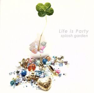 【中古】 Ｌｉｆｅ　ｉｓ　Ｐａｒｔｙ／ｓｐｌａｓｈ　ｇａｒｄｅｎ