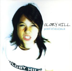 【中古】 ｐｒｏｏｆ　ｏｆ　ｅｘｉｓｔｅｎｃｅ／ＧＬＯＲＹ　ＨＩＬＬ