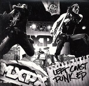 【中古】 レフト・コースト・パンク　ｅｐ／ＭｘＰｘ