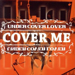 【中古】 ＣＯＶＥＲ　ＭＥ〜ＴＯＫＹＯ　Ｃａｆｅ〜／アンダー・カバー・ラバー