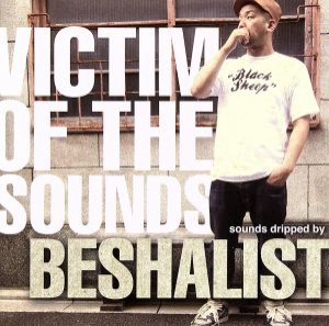 【中古】 ＶＩＣＴＩＭ　ＯＦ　ＴＨＥ　ＳＯＵＮＤＳ／ＢＥＳＨＡＬＩＳＴ