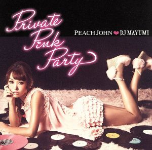 【中古】 ＰＥＡＣＨ　ＪＯＨＮ×ＤＪ　ＭＡＹＵＭＩ　Ｐｒｉｖａｔｅ　Ｐｉｎｋ　Ｐａｒｔｙ