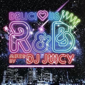 【中古】 Ｄｅｌｉｃｉｏｕｓ　Ｒ＆Ｂ　Ｍｉｘｅｄ　ｂｙ　ＤＪ　ＪＵＩＣＹ／（オムニバス）