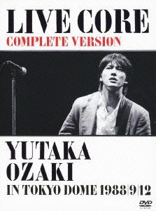 【中古】 ＬＩＶＥ　ＣＯＲＥ　完全版〜ＹＵＴＡＫＡ　ＯＺＡＫＩ　ＩＮ　ＴＯＫＹＯ　ＤＯＭＥ　１９８８・９・１２／尾崎豊