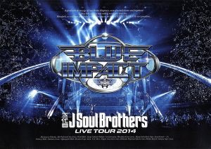 【中古】 三代目　Ｊ　Ｓｏｕｌ　Ｂｒｏｔｈｅｒｓ　ＬＩＶＥ　ＴＯＵＲ　２０１４「ＢＬＵＥ　ＩＭＰＡＣＴ」／三代目　Ｊ　ＳＯＵＬ　