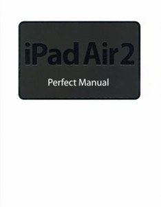 【中古】 ｉＰａｄ　Ａｉｒ２　Ｐｅｒｆｅｃｔ　Ｍａｎｕａｌ／野沢直樹(著者),村上弘子(著者)