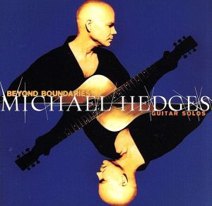 【中古】 【輸入盤】Ｂｅｙｏｎｄ　Ｂｏｕｎｄａｒｉｅｓ：　Ｇｕｉｔａｒ　Ｓｏｌｏｓ／マイケル・ヘッジス