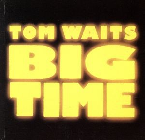 【中古】 【輸入盤】Ｂｉｇ　Ｔｉｍｅ／トム・ウェイツ