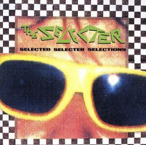 【中古】 【輸入盤】Ｓｅｌｅｃｔｅｄ　Ｓｅｌｅｃｔｉｏｎｓ／ザ・セレクター