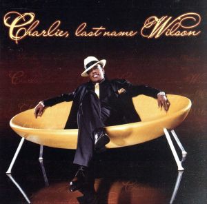 【中古】 【輸入盤】Ｃｈａｒｌｉｅ　Ｌａｓｔ　Ｎａｍｅ　Ｗｉｌｓｏｎ／チャーリー・ウィルソン