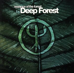 【中古】 【輸入盤】Ｅｓｓｅｎｃｅ　ｏｆ　Ｆｏｒｅｓｔ　Ｂｙ　Ｄｅｅｐ　Ｆｏｒｅｓｔ／ディープ・フォレスト