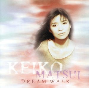 【中古】 【輸入盤】Ｄｒｅａｍ　Ｗａｌｋ／ＫｅｉｋｏＭａｔｓｕｉ