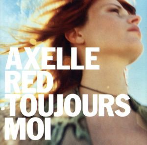 【中古】 【輸入盤】Ｔｏｕｊｏｕｒｓ　Ｍｏｉ／ＡｘｅｌｌｅＲｅｄ