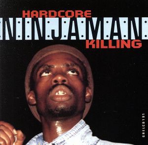 【中古】 【輸入盤】Ｈａｒｄｃｏｒｅ　Ｋｉｌｌｉｎｇ／Ｎｉｎｊａｍａｎ