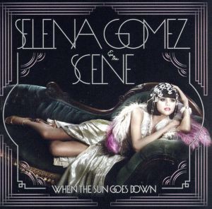 【中古】 【輸入盤】Ｗｈｅｎ　Ｔｈｅ　Ｓｕｎ　Ｇｏｅｓ　Ｄｏｗｎ　（＋　４　Ｂｏｎｕｓ　Ｔｒａｃｋｓ）／セレーナ・ゴメス＆ザ・シ