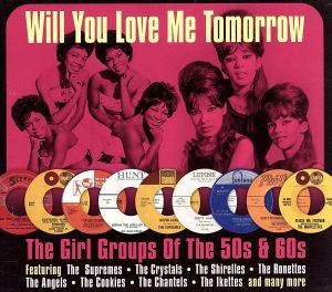 【中古】 【輸入盤】Ｗｉｌｌ　Ｙｏｕ　Ｌｏｖｅ　Ｍｅ　Ｔｏｍｏｒｒｏｗ　Ｇｉｒｌ　Ｇｒｏｕｐｓ　ｏｆ　５０’ｓ　＆　６０／Ｗｉｌ