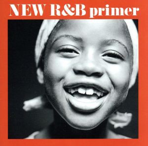 【中古】 Ｎｅｗ　Ｒ＆Ｂ　ｐｒｉｍｅｒ　〜新Ｒ＆Ｂ入門／（オムニバス）