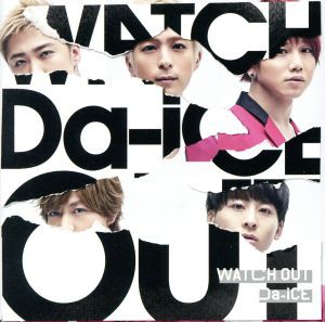 【中古】 ＷＡＴＣＨ　ＯＵＴ（通常盤）／Ｄａ−ｉＣＥ