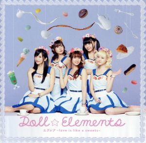 【中古】 エクレア〜ｌｏｖｅ　ｉｓ　ｌｉｋｅ　ａ　ｓｗｅｅｔｓ〜（通常盤）／Ｄｏｌｌ☆Ｅｌｅｍｅｎｔｓ