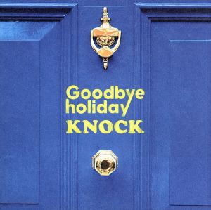 【中古】 ＫＮＯＣＫ（ＤＶＤ付）／Ｇｏｏｄｂｙｅ　ｈｏｌｉｄａｙ