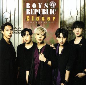 【中古】 Ｃｌｏｓｅｒ〜キスまでどれくらい？／Ｂｏｙｓ　Ｒｅｐｕｂｌｉｃ