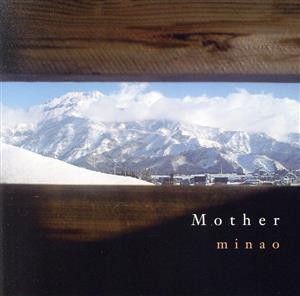 【中古】 Ｍｏｔｈｅｒ／ｍｉｎａｏ,ｍｉｎａ,片桐久尚