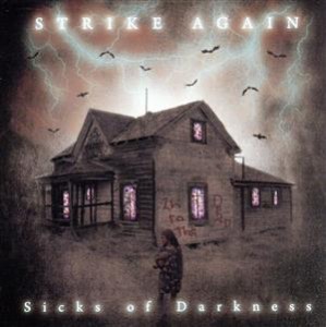 【中古】 Ｓｉｃｋｓ　ｏｆ　Ｄａｒｋｎｅｓｓ／ＳＴＲＩＫＥ　ＡＧＡＩＮ