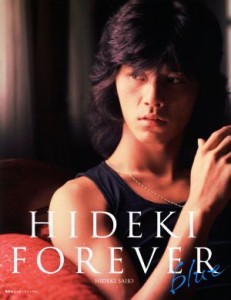 【中古】 ＨＩＤＥＫＩ　ＦＯＲＥＶＥＲ　ｂｌｕｅ／西城秀樹(著者)