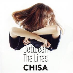 【中古】 Ｂｅｔｗｅｅｎ　Ｔｈｅ　Ｌｉｎｅｓ／ＣＨＩＳＡ