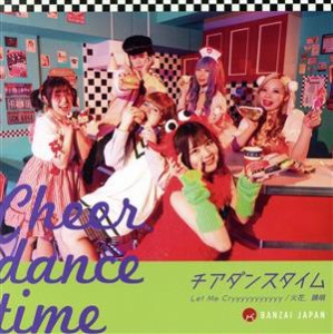 【中古】 チアダンスタイム／Ｌｅｔ　Ｍｅ　Ｃｒｙｙｙｙｙｙｙｙｙｙｙ／火花、踊唄（Ｔｙｐｅ−Ｄ）／ＢＡＮＺＡＩ　ＪＡＰＡＮ