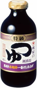 桃屋 つゆ 特級 400ml【無添加のめんつゆ。本格蕎麦つゆをご家庭で】