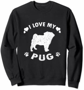 I Love My Pug かわいいパグプレゼント愛犬家 トレーナー