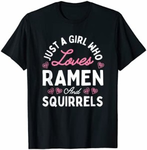 ラーメンとリスが大好きな女の子だけのカワイイプレゼント Tシャツ