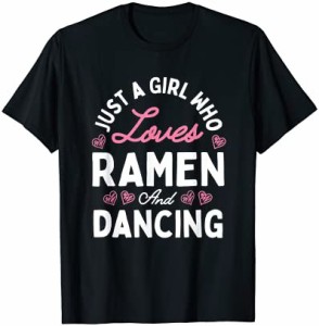 ラーメンが大好きな女の子と踊る女の子の女性の贈り物 Tシャツ