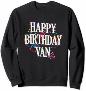 【送料無料】Happy Birthday Van First Name Boys Colorful Bday トレーナー
