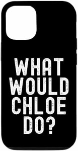 【送料無料】iPhone 12/12 Pro What Would Chloe Do? 面白い皮肉な名前入り スマホケース