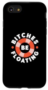 iPhone SE (2020) / 7 / 8 Bitches Be Floating River Tubing ウォータースポーツ スマホケ
