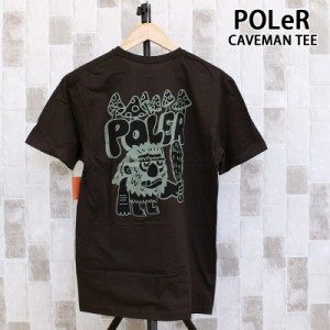 送料無料 POLeR ポーラー ケイブマン 半袖 バックプリントTシャツ CAVEMAN TEE トップス ロゴT 綿 コットン ロゴ メンズ アウトドア ブラ