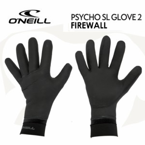 O’neill オニール サーフィン 防寒対策 グローブ●PSYCHO SL GLOVE 2 FIREWALL AFW-906A3