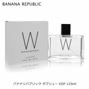 バナナリパブリック Banana Republic ダブリュー W EDP SP 125ml