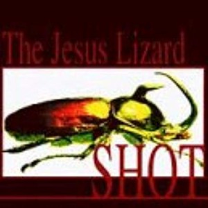 【中古CD】Shot／Jesus Lizard?【中古】[☆3][12223-0724383677825]