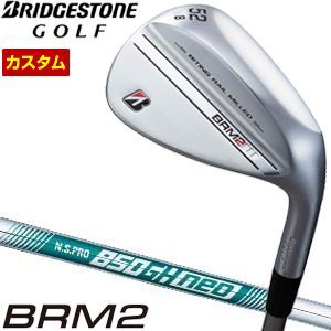 特注カスタムクラブ ブリヂストンゴルフ TOUR B BRM2 ウエッジ N.S.PRO 850GH neo シャフト