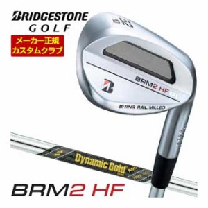 特注カスタムクラブ ブリヂストンゴルフ BRM2 HF ウエッジ ダイナミックゴールド MID ツアーイシュー シャフト