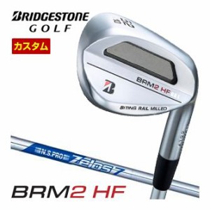 特注カスタムクラブ ブリヂストンゴルフ BRM2 HF ウエッジ N.S.PRO ZEROS 7 シャフト