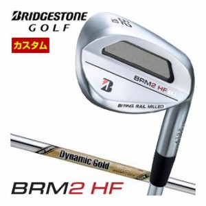 特注カスタムクラブ ブリヂストンゴルフ BRM2 HF ウエッジ ダイナミックゴールド EX ツアーイシュー シャフト