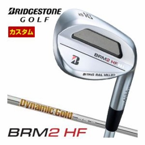 特注カスタムクラブ ブリヂストンゴルフ BRM2 HF ウエッジ ダイナミックゴールド 95 シャフト