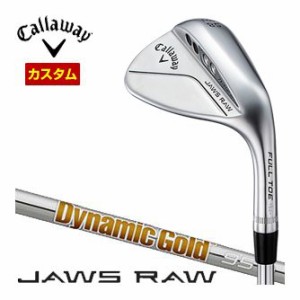 特注カスタムクラブ キャロウェイ JAWS RAW ウェッジ クロム（Jグラインド） Dynamic Gold 95 シャフト