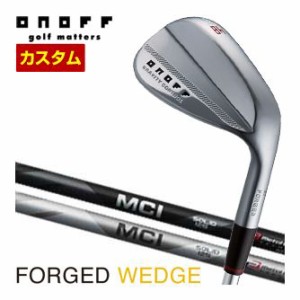 特注カスタムクラブ オノフ 2024モデル フォージド ウエッジ KURO フジクラ MCI 85 WEDGE シャフト 標準グリップ仕様